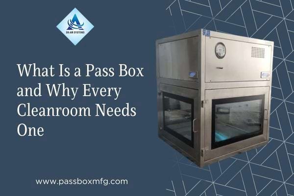 What Is a Pass Box and Why Every Cleanroom Needs One